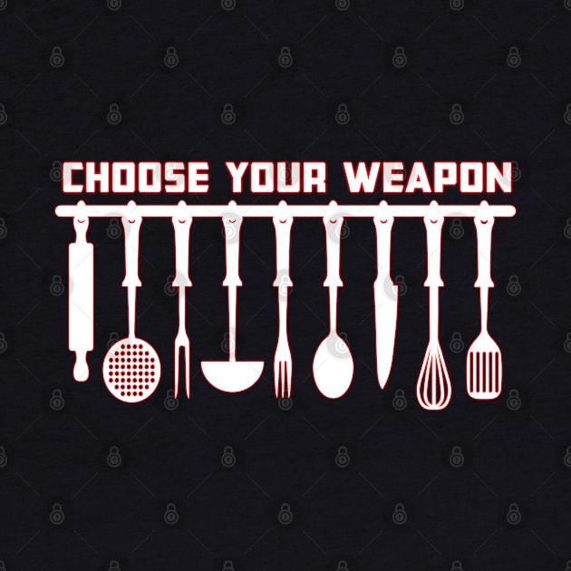 Choose your weapon by SirTeealot